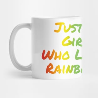 Just A Girl Who Loves Rainbows Mug